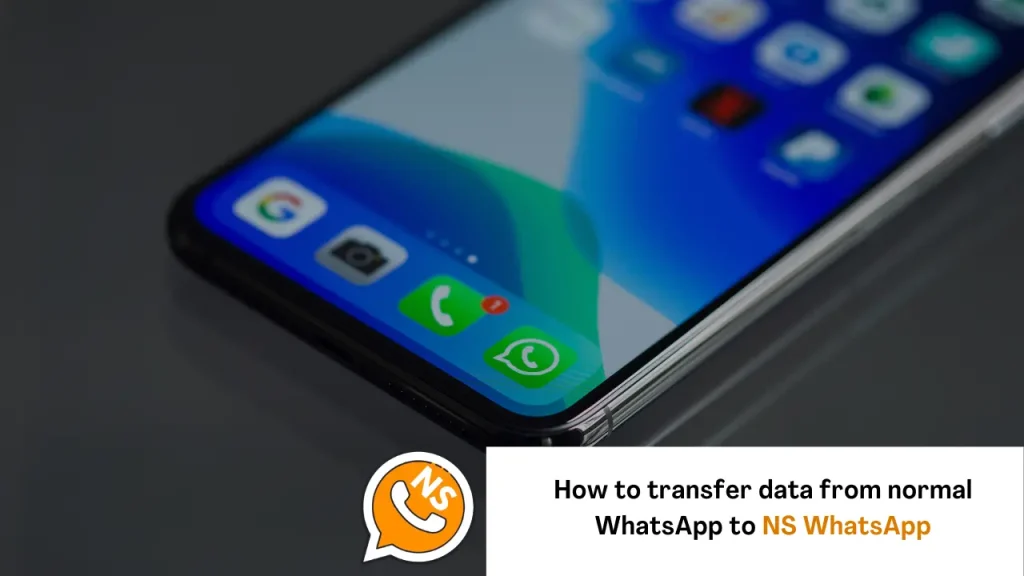 How to transfer data from normal WhatsApp to NS WhatsApp